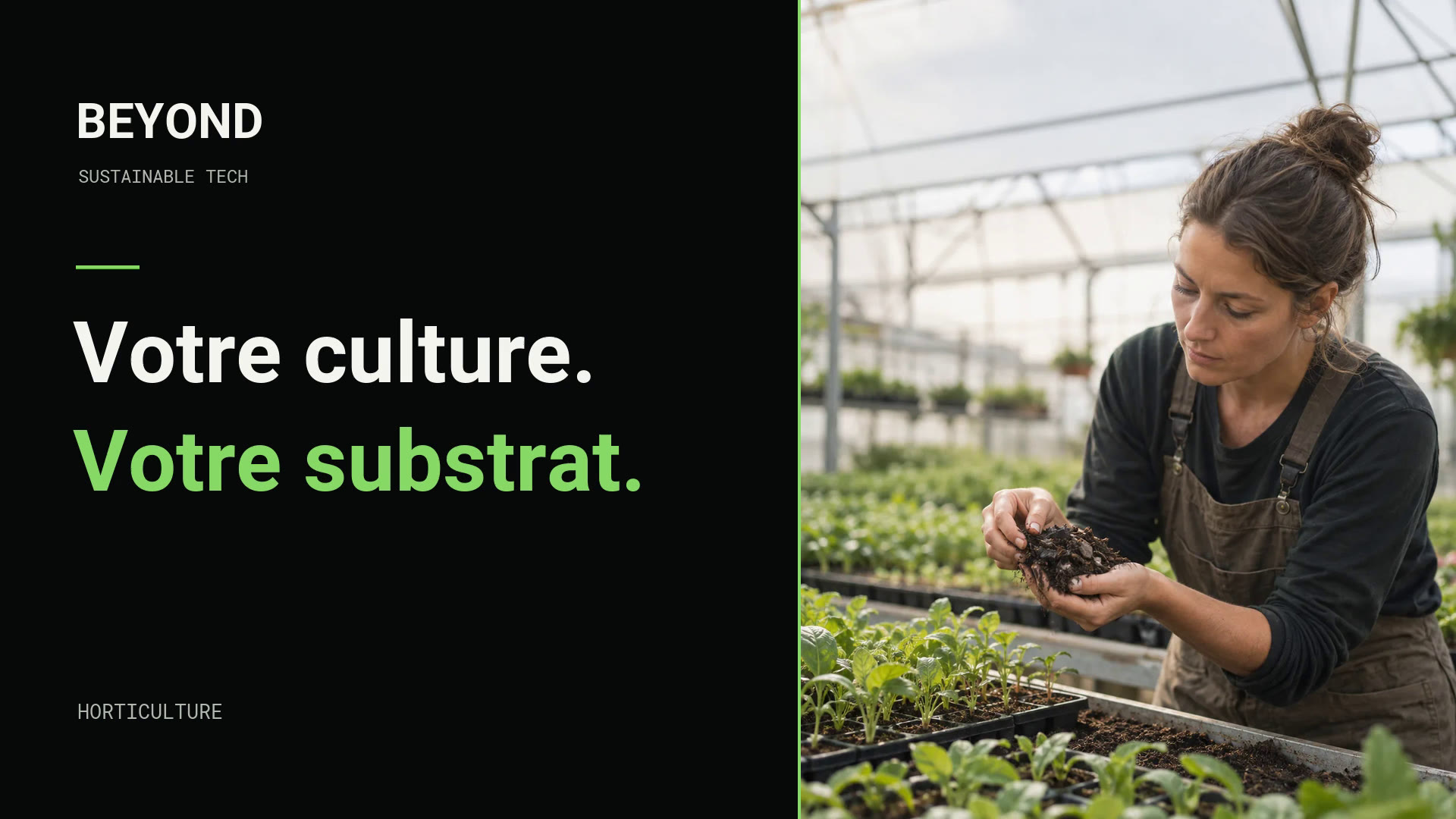 Votre culture. Votre substrat.